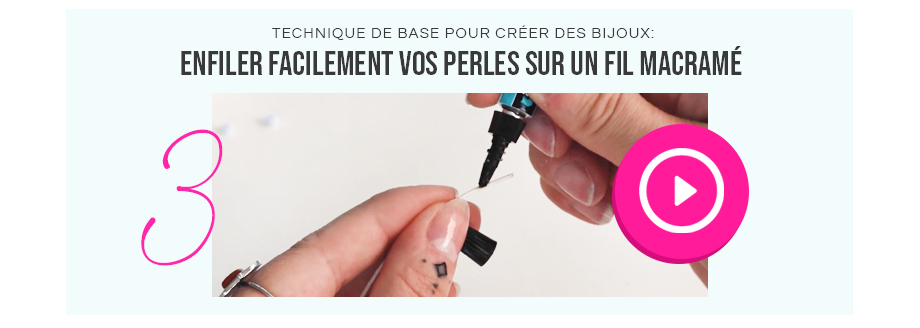 enfiler facilement vos perles sur un fil macramé